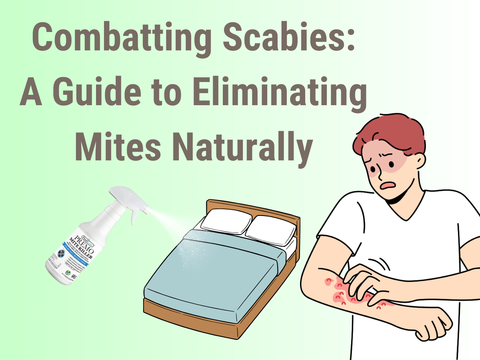 Combatting Scabies: A Guide to Eliminating Mites Naturally