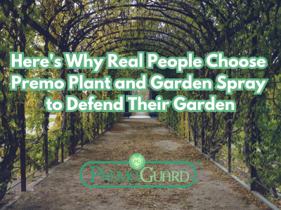 Here's why real people choose Premo Plant and Garden Spray to Defend Their Garden