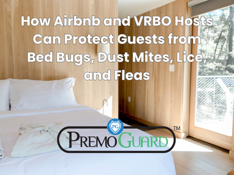 How Airbnb and VRBO Hosts Can Protect Guests from Bed Bugs, Dust Mites, Lice, and Fleas