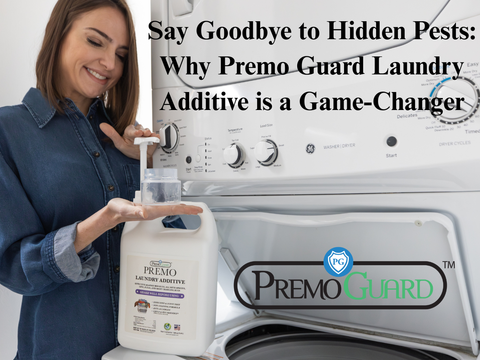 Say Goodbye to Hidden Pests: Why Premo Guard Laundry Additive is a Game-Changer