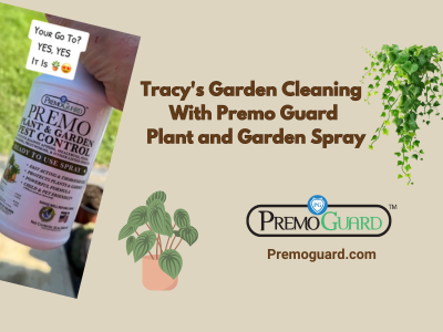 Tracy's Garden Cleaning With Premo Guard Plant and Garden Spray