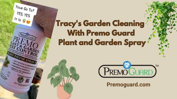 Tracy's Garden Cleaning With Premo Guard Plant and Garden Spray